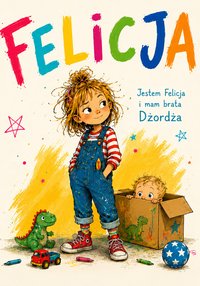 Felicja. Jestem Felicja i mam brata Dżordża - Wioleta Szulejewska - audiobook