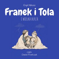 Franek i Tola i wielka burza - Eryk Nikosz - audiobook