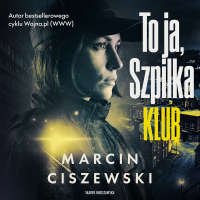 To ja, Szpilka. Klub - Marcin Ciszewski - audiobook