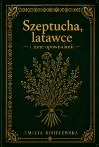 Szeptucha, latawce i inne opowiadania - Emilia Kisielewska - ebook