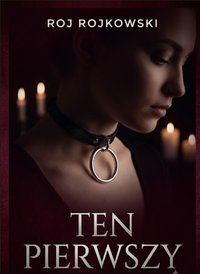 Ten pierwszy - Roj Rojkowski - ebook
