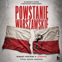 Powstanie Warszawskie. Między faktami a legendą - Sławomir Koper - audiobook