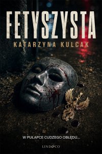 Fetyszysta. Komisarz Lara Barska - Katarzyna Kulcak - ebook