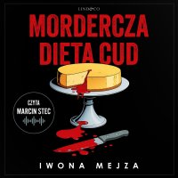 Mordercza dieta cud - Iwona Mejza - audiobook