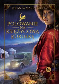 Polowanie na Księżycową Kukułkę - Jolanta Maria Kaleta - ebook