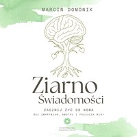 Ziarno Świadomości - Marcin Domonik - audiobook