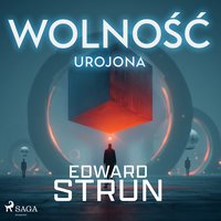 Wolność urojona - Edward Strun - audiobook