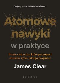 Atomowe nawyki w praktyce - James Clear - ebook