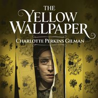 The Yellow Wallpaper. A Classic Psychological Story - Charlotte Perkins Gilman - audiobook