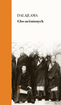 Głos uciśnionych. Siedem dekad walki z Chinami o mój kraj i naród - Jego Świętobliwość Dalajlama - ebook