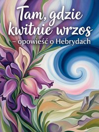 Tam, gdzie kwitnie wrzos. Opowieść o Hebrydach - Bruno Blonski - ebook