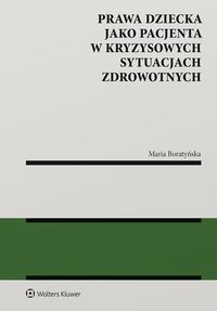 Prawa dziecka jako pacjenta w kryzysowych sytuacjach zdrowotnych - Maria Boratyńska - ebook