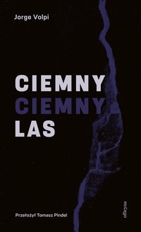 Ciemny, ciemny las - Jorge Volpi - ebook