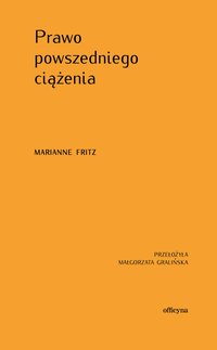 Prawo powszedniego ciążenia - Marianne Fritz - ebook