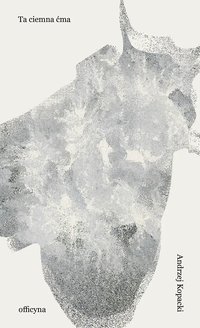 Ta ciemna ćma - Andrzej Kopacki - ebook