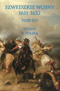 Szwedzkie wojny 1611-1632. Tom 2. Część 1 - Opracowanie zbiorowe - ebook