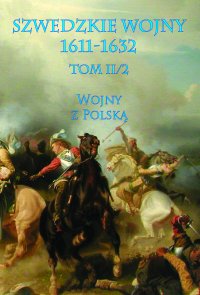 Szwedzkie wojny 1611-1632. Tom 2. Część 2 - Opracowanie zbiorowe - ebook