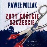 Zbyt krótkie szczęście - Paweł Pollak - audiobook
