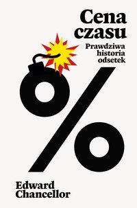Cena czasu. Prawdziwa historia odsetek - Edward Chancellor - ebook
