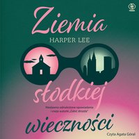 Ziemia słodkiej wieczności - Harper Lee - audiobook