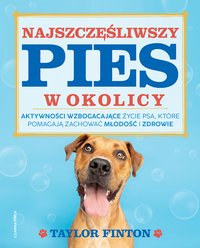 Najszczęśliwszy pies w okolicy - Taylor Finton - ebook