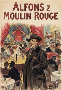 Alfons z Moulin Rouge - Bruno Blonski - ebook