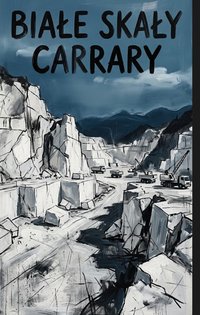 Białe skały Carrary - Bruno Blonski - ebook