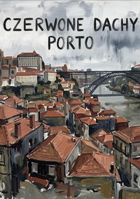 Czerwone dachy Porto - Bruno Blonski - ebook