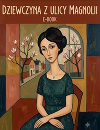 Dziewczyna z ulicy Magnolii - Bruno Blonski - ebook