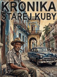 Kronika starej Kuby - Bruno Blonski - ebook