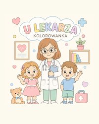 Kolorowanka - wizyta u lekarza - PDF do samodzielnego druku dla dzieci 3-6 lat - Aneta Mandrosa - ebook