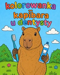 Kolorowanka i wiersz "Kapibara u dentysty"- PDF do samodzielnego druku - Aneta Mandrosa - ebook