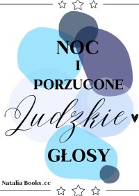 Noc i porzucone ludzkie głosy - Natalia Books_cc - ebook