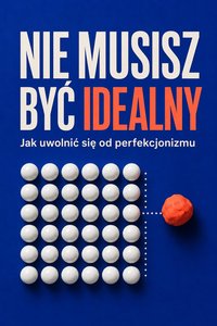 Nie musisz być idealny - Łukasz Nester - ebook