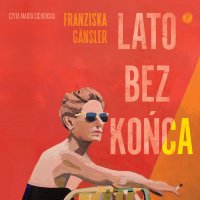 Lato bez końca - Franziska Gansler - audiobook