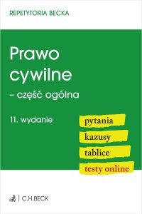 Prawo cywilne - część ogólna. Pytania. Kazusy. Tablice. Testy online - Lucyna Wyciszkiewicz-Pardej - ebook