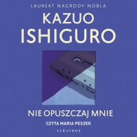 NIE OPUSZCZAJ MNIE - Kazuo Ishiguro - audiobook