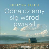 Odnajdziemy się wśród gwiazd - Justyna Kisiel - audiobook