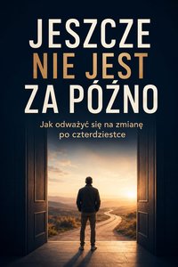 Jeszcze nie jest za późno - Łukasz Nester - ebook
