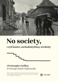No society, czyli koniec zachodniej klasy średniej - Christophe Guilluy - ebook
