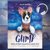 Gump. Pies, który nauczył ludzi żyć - Filip Rožek - audiobook