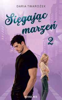 Sięgając marzeń. Tom 2 - Daria Twarożek - ebook