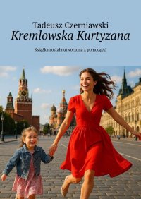 Kremlowska Kurtyzana - Tadeusz Czerniawski - ebook
