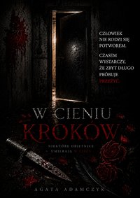 W cieniu Kroków. Niektóre tajemnice umierają w ciszy - Agata Adamczyk - ebook