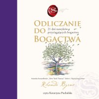 Odliczanie do bogactwa. 21 dni nawyków przyciągających bogactwo - Rhonda Byrne - audiobook