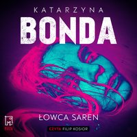 Łowca saren. Lena. Tom 4 - Katarzyna Bonda - audiobook