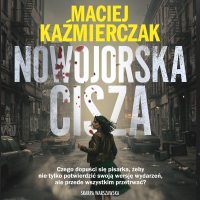 Nowojorska cisza - Maciej Kaźmierczak - audiobook