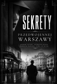 Sekrety przedwojennej Warszay - Bruno Blonski - ebook
