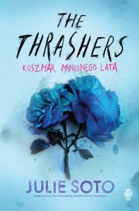 The Thrashers. Koszmar minionego lata - Julie Soto - ebook
