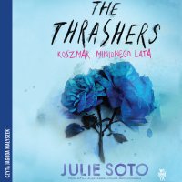 The Thrashers. Koszmar minionego lata - Julie Soto - audiobook